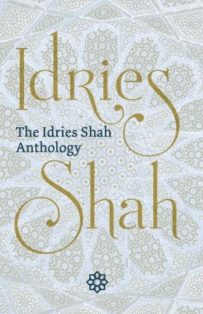 The The Idries Shah Anthology