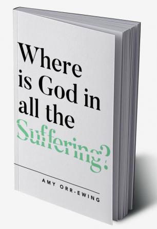 Where Is God in All the Suffering?