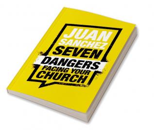 Seven Dangers Facing Your Church