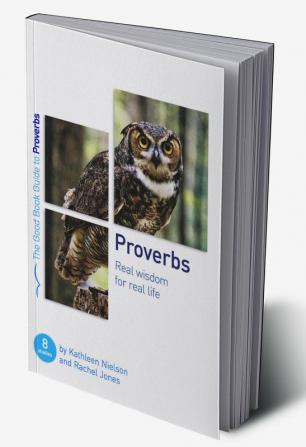 Proverbs: Real Wisdom for Real Life