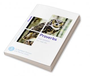 Proverbs: Real Wisdom for Real Life