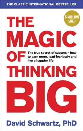 The Magic of Thinking Big