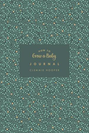 How to Grow a Baby Journal