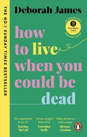 How to Live When You Could Be Dead