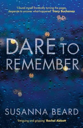 Dare to Remember: 'Intriguing and gripping' a psychological thriller that will bring you to the edge of your seat-¦