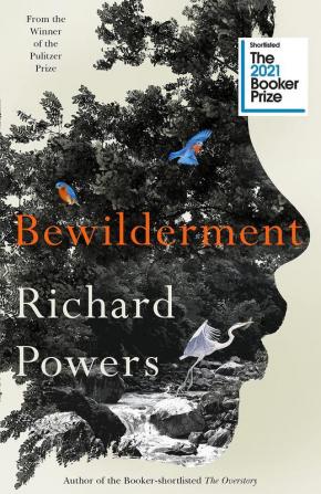 Bewilderment: Shortlisted for the Booker Prize 2021