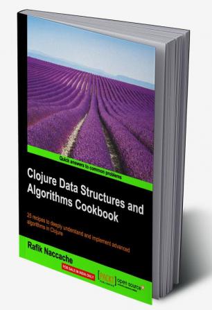 Clojure Data Structures and Algorithms Cookbook