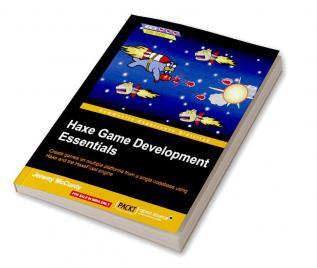 Haxe Game Development Essentials