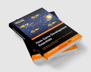 Haxe Game Development Essentials