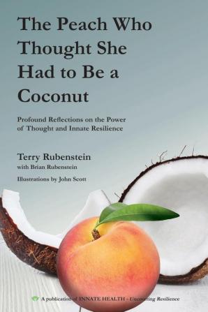 The Peach Who Thought She Had to Be a Coconut: Profound Reflections on the Power of Thought and Innate Resilience