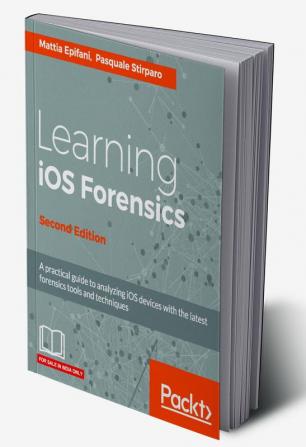 Learning iOS Forensics - Second Edition