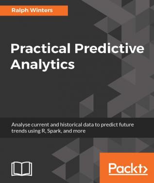 Practical Predictive Analytics