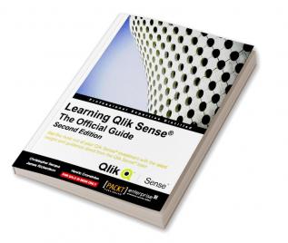 Learning Qlik Sense®: The Official Guide - Second Edition