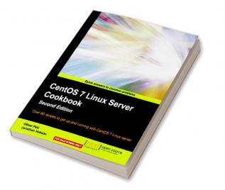 CentOS 7 Linux Server Cookbook - Second Edition