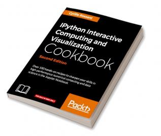 IPython Interactive Computing and Visualization Cookbook - Second Edition