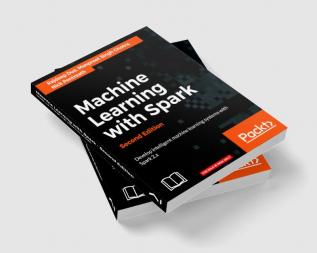 Machine Learning with Spark - Second Edition