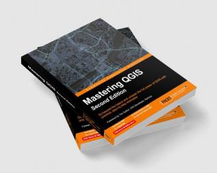 Mastering QGIS - Second Edition