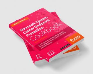 Microsoft System Center Endpoint Protection Cookbook - Second Edition