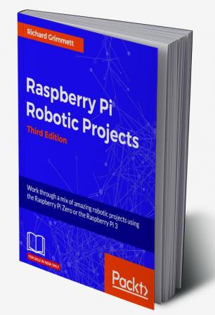 Raspberry Pi Robotic Projects - Third Edition