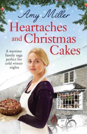 Heartaches and Christmas Cakes: A wartime family saga perfect for cold winter nights: 1 (Wartime Bakery)