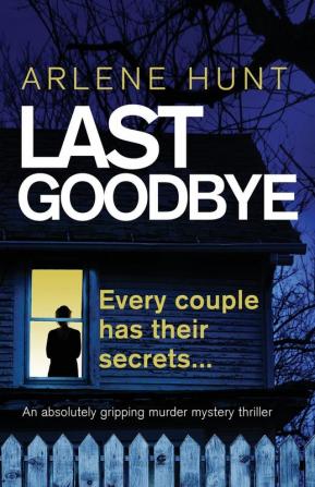 Last Goodbye: An absolutely gripping murder mystery thriller: 1 (Detectives Eli Quinn and Roxy Malloy)