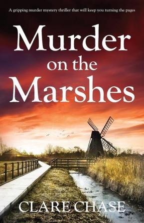 Murder on the Marshes: A gripping murder mystery thriller that will keep you turning the pages: 1 (Tara Thorpe Mystery)