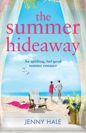 The Summer Hideaway: An uplifting feel good summer romance