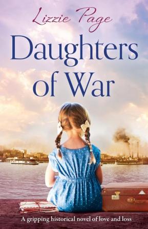 Daughters of War: A gripping historical novel of love and loss: 2 (War Nurses)