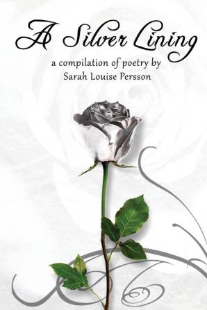 A Silver Lining:: A Collection of Poetry