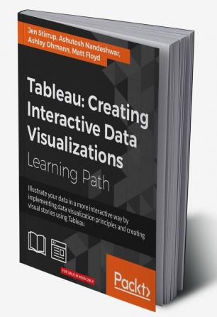 Tableau: Creating Interactive Data Visualizations