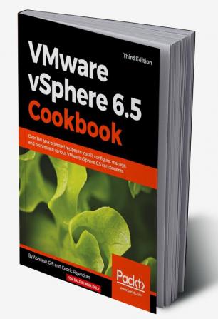 VMware vSphere 6.5 Cookbook - Third Edition