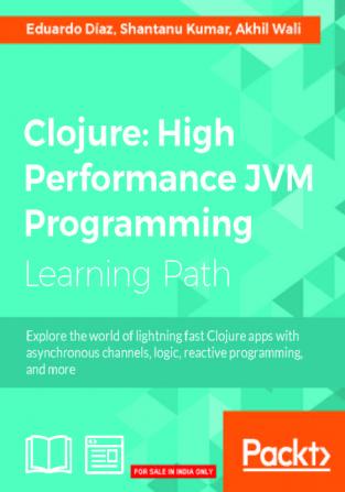 Clojure: High Performance JVM Programming