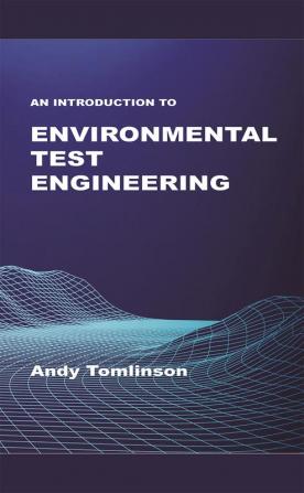 An Introduction to Environmental Test Engineering