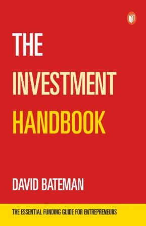 The Investment Handbook: A onestop guide to investment capital and business