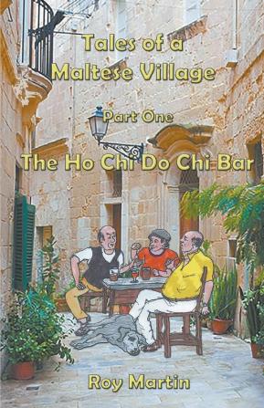 Tales of a Maltese Village: The Ho Chi Do Chi Bar