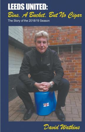 Leeds United: Bins a Bucket but No Cigar