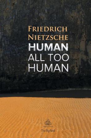 Human All Too Human: A Book For Free Spirits