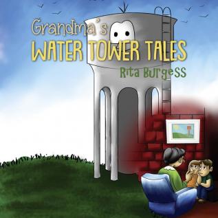 Grandma's Water Tower Tales