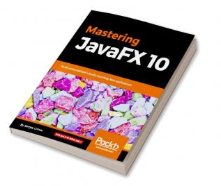 Mastering JavaFX 10