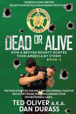 Dead or Alive: How a British Bounty Hunter Took America by Storm