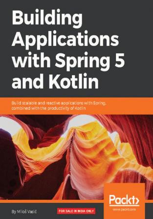 Building Applications with Spring 5 and Kotlin