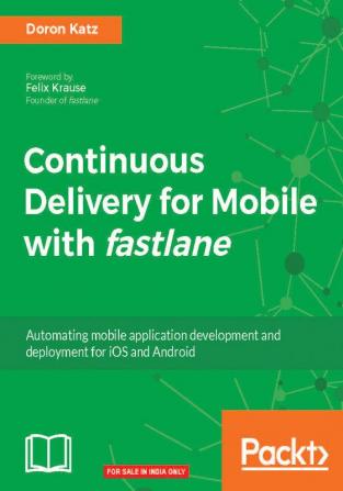 Continuous Delivery for Mobile with fastlane