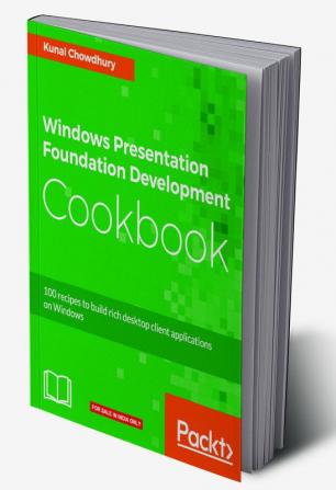 Windows Presentation Foundation Development Cookbook