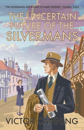 The Uncertain Future of the Silvermans (Classic Canning Book 6)