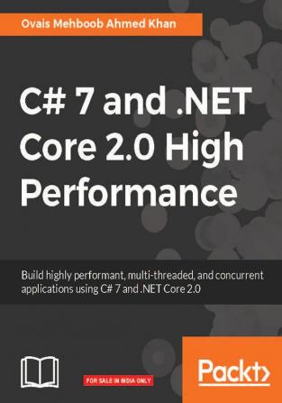 C# 7 and .NET Core 2.0 High Performance