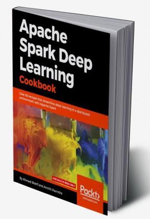 Apache Spark Deep Learning Cookbook