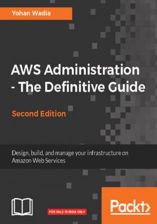 AWS Administration - The Definitive Guide - Second Edition