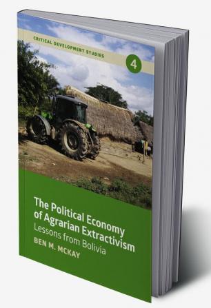 The Political Economy of Agrarian Extractivism