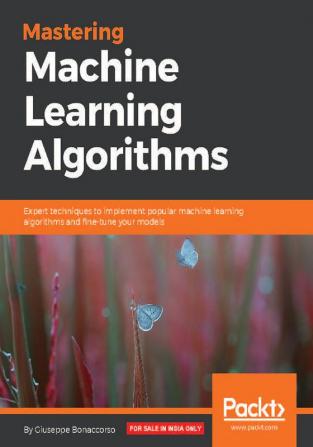 Mastering Machine Learning Algorithms