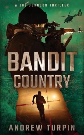 Bandit Country: A Joe Johnson Thriller: 3